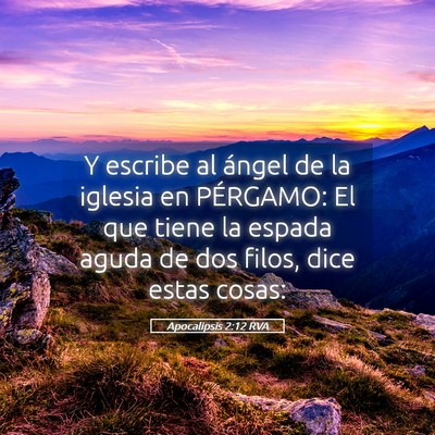 Picture 05 - Apocalipsis 2:12 RVA - Y escribe al ángel de la iglesia en PÉRGAMO: El - Bible Verse Picture