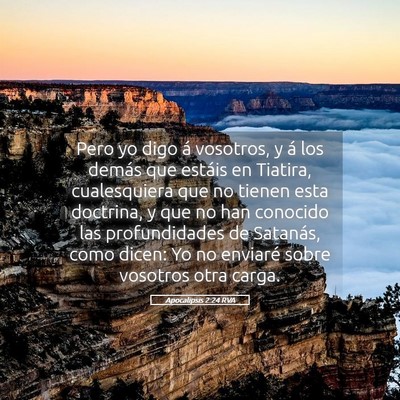 Picture 05 - Apocalipsis 2:24 RVA - Pero yo digo á vosotros, y á los demás que - Bible Verse Picture