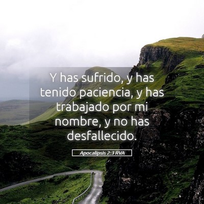 Picture 05 - Apocalipsis 2:3 RVA - Y has sufrido, y has tenido paciencia, y has - Bible Verse Picture