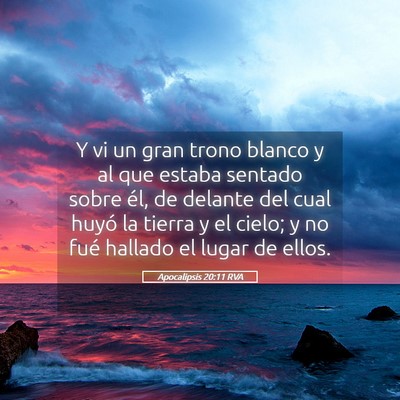 Picture 05 - Apocalipsis 20:11 RVA - Y vi un gran trono blanco y al que estaba sentado - Bible Verse Picture