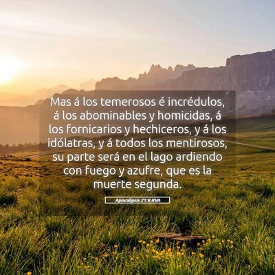 Picture 05 - Apocalipsis 21:8 RVA - Mas á los temerosos é incrédulos, á los - Bible Verse Picture