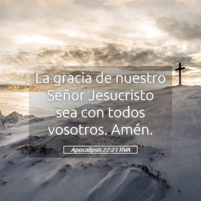 Picture 05 - Apocalipsis 22:21 RVA - La gracia de nuestro Señor Jesucristo sea con - Bible Verse Picture
