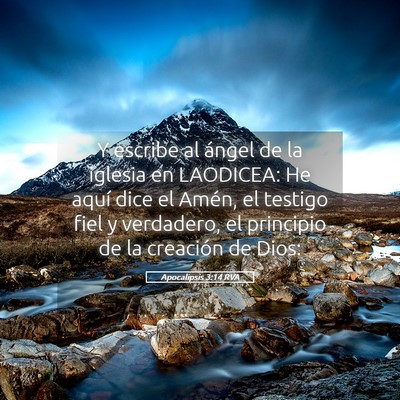 Picture 05 - Apocalipsis 3:14 RVA - Y escribe al ángel de la iglesia en LAODICEA: He - Bible Verse Picture