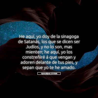 Picture 05 - Apocalipsis 3:9 RVA - He aquí, yo doy de la sinagoga de Satanás, los - Bible Verse Picture