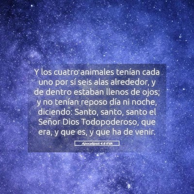 Picture 05 - Apocalipsis 4:8 RVA - Y los cuatro animales tenían cada uno por sí - Bible Verse Picture