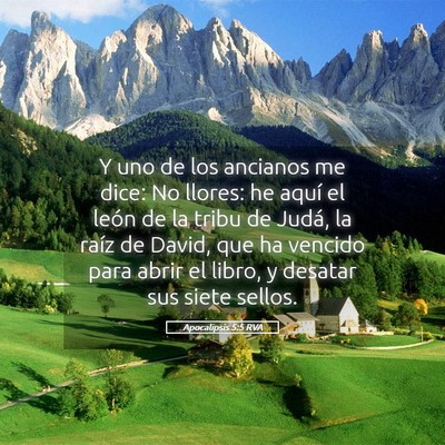 Picture 05 - Apocalipsis 5:5 RVA - Y uno de los ancianos me dice: No llores: he - Bible Verse Picture