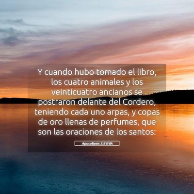 Picture 05 - Apocalipsis 5:8 RVA - Y cuando hubo tomado el libro, los cuatro - Bible Verse Picture