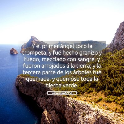 Picture 05 - Apocalipsis 8:7 RVA - Y el primer ángel tocó la trompeta, y fué - Bible Verse Picture