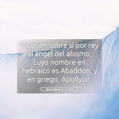 Picture 05 - Apocalipsis 9:11 RVA - Y tienen sobre sí por rey al ángel del abismo, - Bible Verse Picture