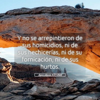 Picture 05 - Apocalipsis 9:21 RVA - Y no se arrepintieron de sus homicidios, ni de - Bible Verse Picture
