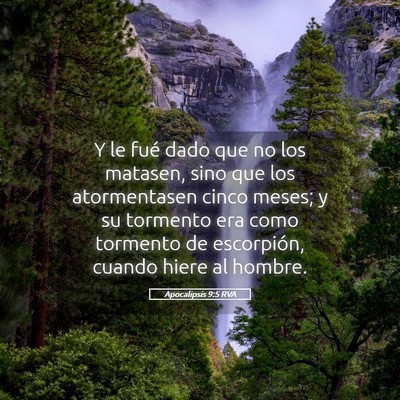 Picture 05 - Apocalipsis 9:5 RVA - Y le fué dado que no los matasen, sino que los - Bible Verse Picture