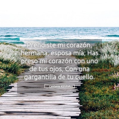 Picture 05 - Cantares 4:9 RVA - Prendiste mi corazón, hermana, esposa mía; Has - Bible Verse Picture