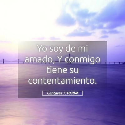 Picture 05 - Cantares 7:10 RVA - Yo soy de mi amado, Y conmigo tiene su - Bible Verse Picture