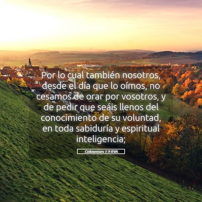 Picture 05 - Colosenses 1:9 RVA - Por lo cual también nosotros, desde el día que - Bible Verse Picture