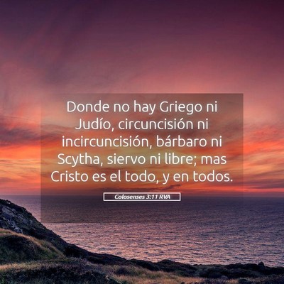 Picture 05 - Colosenses 3:11 RVA - Donde no hay Griego ni Judío, circuncisión ni - Bible Verse Picture