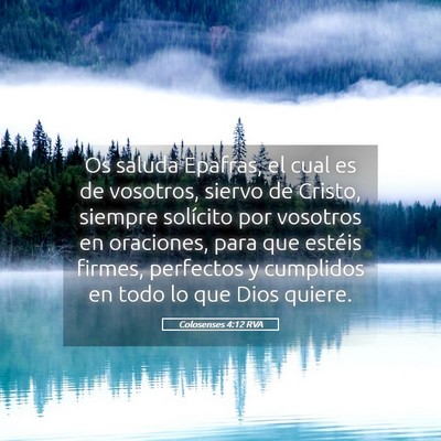 Picture 05 - Colosenses 4:12 RVA - Os saluda Epafras, el cual es de vosotros, siervo - Bible Verse Picture