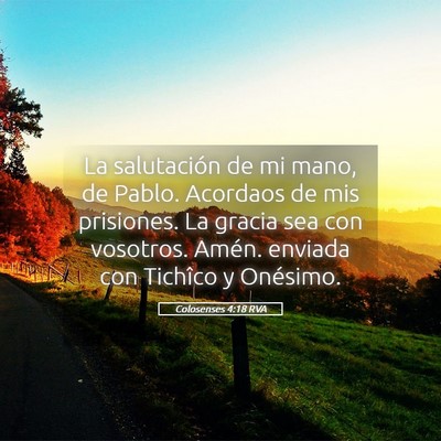 Picture 05 - Colosenses 4:18 RVA - La salutación de mi mano, de Pablo. Acordaos de - Bible Verse Picture