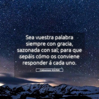 Picture 05 - Colosenses 4:6 RVA - Sea vuestra palabra siempre con gracia, sazonada - Bible Verse Picture