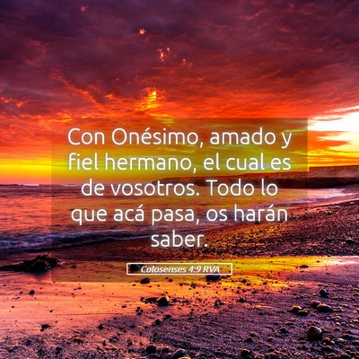Picture 05 - Colosenses 4:9 RVA - Con Onésimo, amado y fiel hermano, el cual es de - Bible Verse Picture