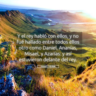Picture 05 - Daniel 1:19 RVA - Y el rey habló con ellos, y no fué hallado - Bible Verse Picture