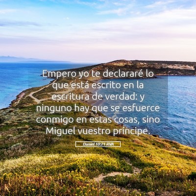 Picture 05 - Daniel 10:21 RVA - Empero yo te declararé lo que está escrito en - Bible Verse Picture