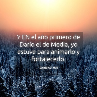Picture 05 - Daniel 11:1 RVA - Y EN el año primero de Darío el de Media, yo - Bible Verse Picture