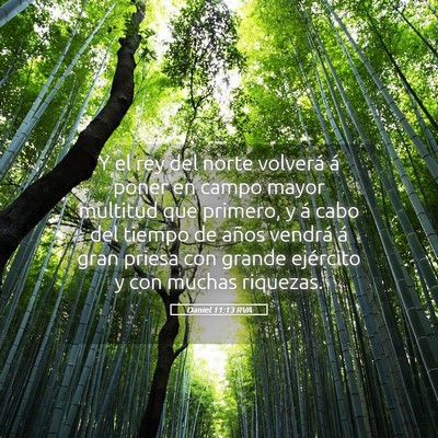 Picture 05 - Daniel 11:13 RVA - Y el rey del norte volverá á poner en campo - Bible Verse Picture