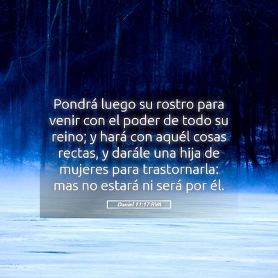 Picture 05 - Daniel 11:17 RVA - Pondrá luego su rostro para venir con el poder - Bible Verse Picture