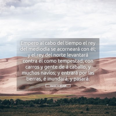 Picture 05 - Daniel 11:40 RVA - Empero al cabo del tiempo el rey del mediodía se - Bible Verse Picture