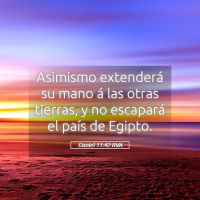 Picture 05 - Daniel 11:42 RVA - Asimismo extenderá su mano á las otras tierras, - Bible Verse Picture