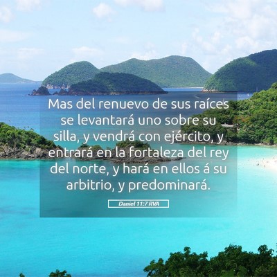 Picture 05 - Daniel 11:7 RVA - Mas del renuevo de sus raíces se levantará uno - Bible Verse Picture