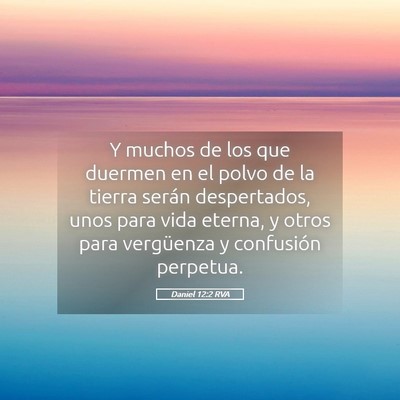 Picture 05 - Daniel 12:2 RVA - Y muchos de los que duermen en el polvo de la - Bible Verse Picture