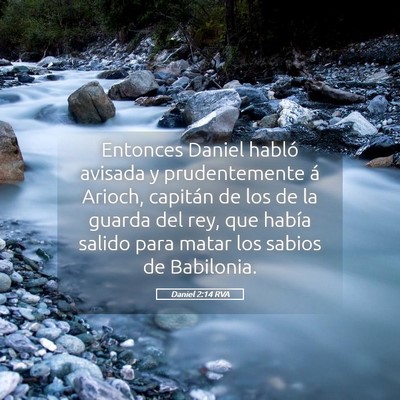 Picture 05 - Daniel 2:14 RVA - Entonces Daniel habló avisada y prudentemente á - Bible Verse Picture