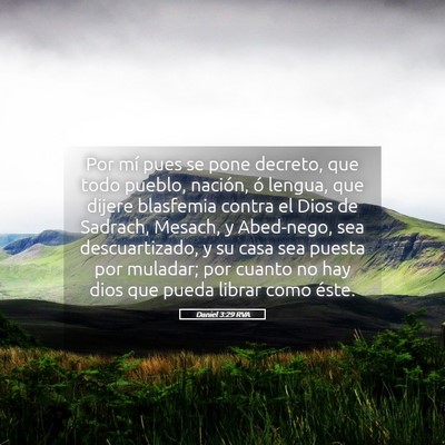 Picture 05 - Daniel 3:29 RVA - Por mí pues se pone decreto, que todo pueblo, - Bible Verse Picture