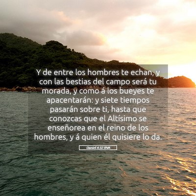Picture 05 - Daniel 4:32 RVA - Y de entre los hombres te echan, y con las - Bible Verse Picture