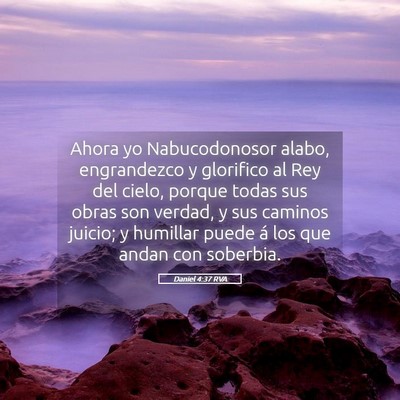 Picture 05 - Daniel 4:37 RVA - Ahora yo Nabucodonosor alabo, engrandezco y - Bible Verse Picture