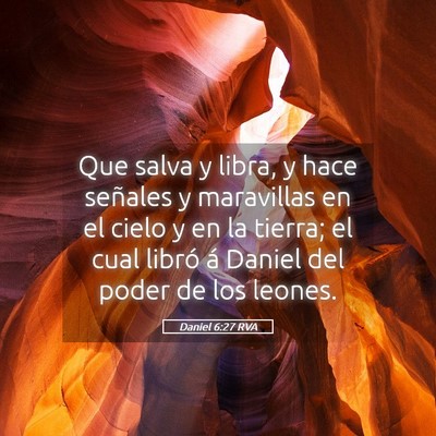 Picture 05 - Daniel 6:27 RVA - Que salva y libra, y hace señales y maravillas - Bible Verse Picture