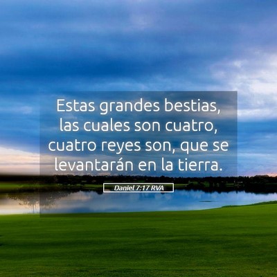 Picture 05 - Daniel 7:17 RVA - Estas grandes bestias, las cuales son cuatro, - Bible Verse Picture
