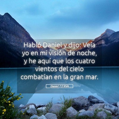 Picture 05 - Daniel 7:2 RVA - Habló Daniel y dijo: Veía yo en mi visión de - Bible Verse Picture