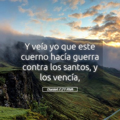 Picture 05 - Daniel 7:21 RVA - Y veía yo que este cuerno hacía guerra contra - Bible Verse Picture