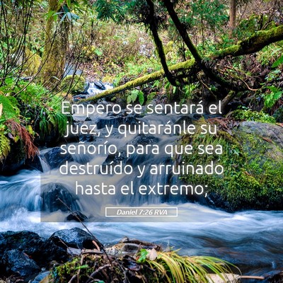 Picture 05 - Daniel 7:26 RVA - Empero se sentará el juez, y quitaránle su - Bible Verse Picture