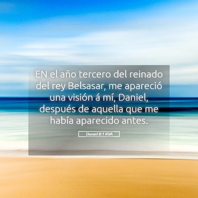 Picture 05 - Daniel 8:1 RVA - EN el año tercero del reinado del rey Belsasar, - Bible Verse Picture