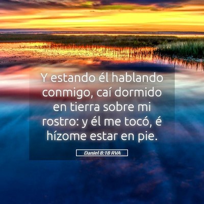 Picture 05 - Daniel 8:18 RVA - Y estando él hablando conmigo, caí dormido en - Bible Verse Picture