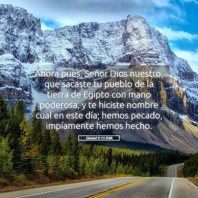 Picture 05 - Daniel 9:15 RVA - Ahora pues, Señor Dios nuestro, que sacaste tu - Bible Verse Picture
