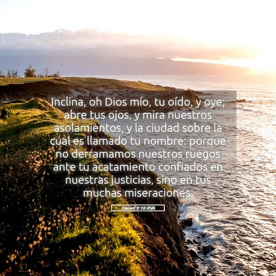 Picture 05 - Daniel 9:18 RVA - Inclina, oh Dios mío, tu oído, y oye; abre tus - Bible Verse Picture