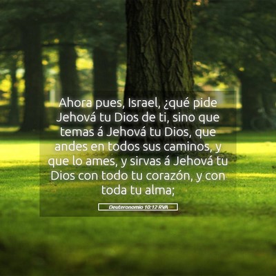 Picture 05 - Deuteronomio 10:12 RVA - Ahora pues, Israel, ¿qué pide Jehová tu Dios - Bible Verse Picture