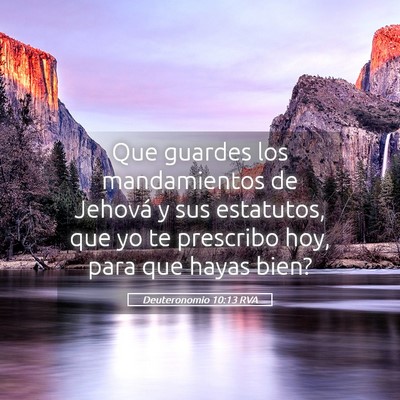 Picture 05 - Deuteronomio 10:13 RVA - Que guardes los mandamientos de Jehová y sus - Bible Verse Picture
