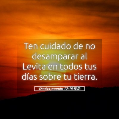 Picture 05 - Deuteronomio 12:19 RVA - Ten cuidado de no desamparar al Levita en todos - Bible Verse Picture