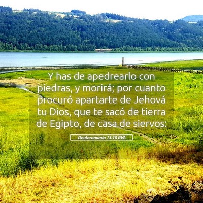 Picture 05 - Deuteronomio 13:10 RVA - Y has de apedrearlo con piedras, y morirá; por - Bible Verse Picture