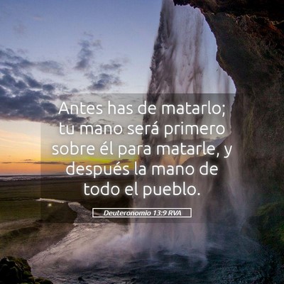 Picture 05 - Deuteronomio 13:9 RVA - Antes has de matarlo; tu mano será primero sobre - Bible Verse Picture